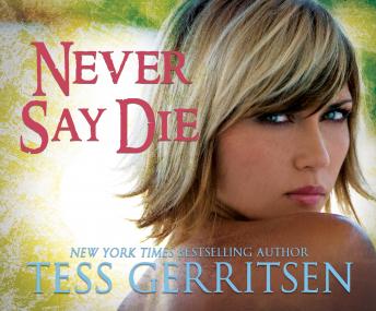 Never say die book tess gerritsen the surgeon