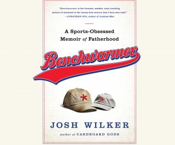 Benchwarmer: An Anxious Dad's Almanac of Fatherhood and Other Failures