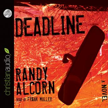Deadline, Randy Alcorn
