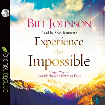 Download Experience the Impossible: Simple Ways to Unleash Heaven's Power on Earth