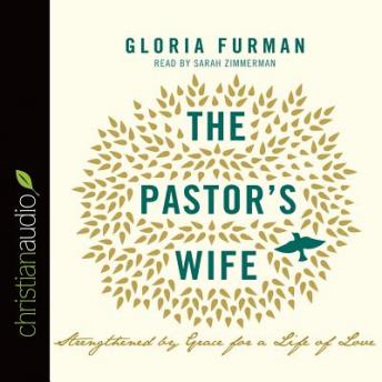 The Pastor's Wife: Strengthened by Grace for a Life of Love