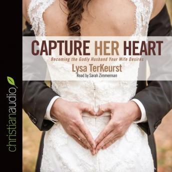 Capture Her Heart: Becoming the Godly Husband Your Wife Desires sample.