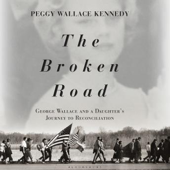 The Broken Road: George Wallace and a Daughter’s Journey to Reconciliation
