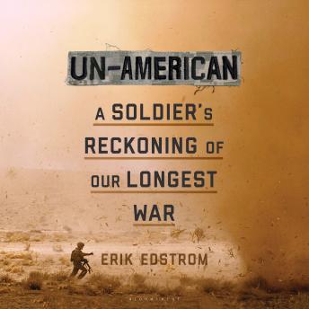 Un-American: A Soldier's Reckoning of Our Longest War