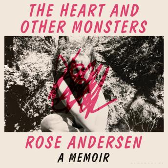 The Heart and Other Monsters: A Memoir