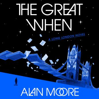 The Great When: A Long London Novel