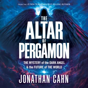 The Altar of Pergamon: The Mystery of the Dark Angel and the Future of the World