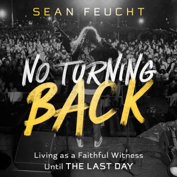 No Turning Back: Living as a Faithful Witness Until the Last Day