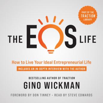 Download EOS Life: How to Live Your Ideal Entrepreneurial Life by Gino Wickman