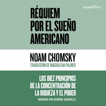 [Spanish] - Réquiem por el sueño americano (Requiem for the American Dream): The 10 Principles of Concentration of Wealth and Power
