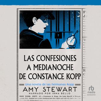 [Spanish] - Las confesiones a medianoche de Constance Kopp (Miss Kopp's Midnight Confessions)