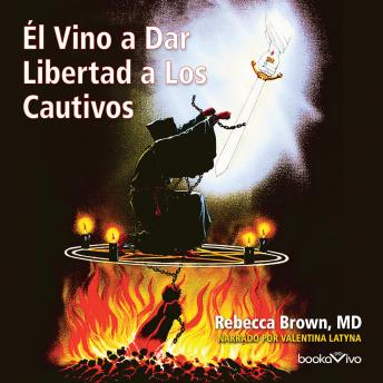 [Spanish] - El vino a dar libertad a los cautivos (He Came to Set the Captive Free)