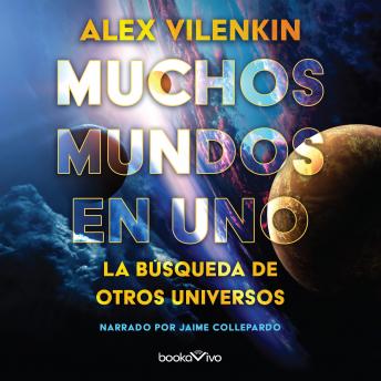 [Spanish] - Muchos mundos en uno (Many Worlds in One): La busqueda de otros universos (The Search for Other Universes)