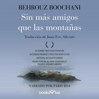 Download Sin más amigos que las montañas (No Friend But the Mountains) by Behrouz Boochani