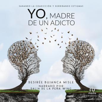 [Spanish] - Yo, madre de un adicto (Mother of an Addict)