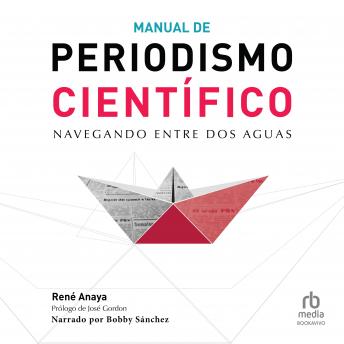 [Spanish] - Manual de periodismo científico (Science Journalism Handbook): Navegando entre dos aguas (Sailing Between Two Waters)