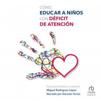 [Spanish] - Cómo educar niños con déficit de atención (How to Educate Children with Attention Deficit Disorder)