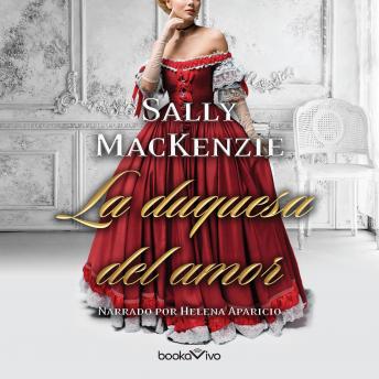 Download La duquesa del amor (The Duchess of Love) by Sally Mackenzie