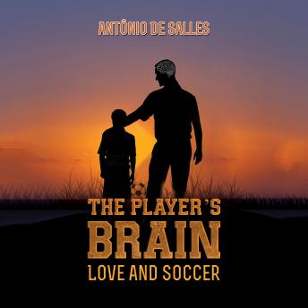 The Player's Brain: Love and Soccer