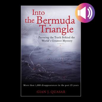 Download Into the Bermuda Triangle: Pursuing the Truth Behind the World's Greatest Mystery by Gian J. Quasar
