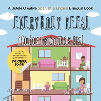 [Spanish] - Everybody Pees! / ¡Todos hacemos pis!: A Suteki Creative Spanish & English Bilingual Book