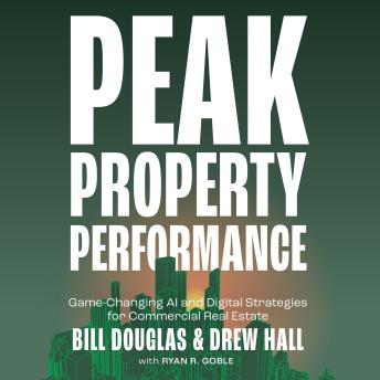 Peak Property Performance: Game-Changing AI and Digital Strategies for Commercial Real Estate
