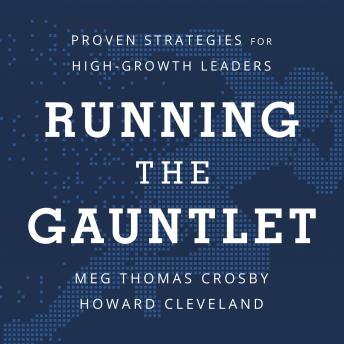 Running the Gauntlet: Proven Strategies for High-Growth Leaders