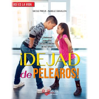 ¡Dejad de pelearos! ¿Debemos intervenir en los conflictos de los niños?