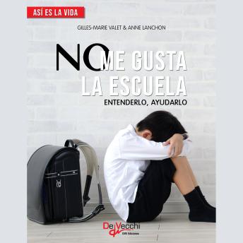 No me gusta la escuela. Entenderlo, ayudarlo