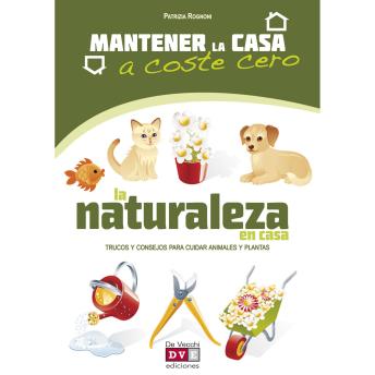[Spanish] - La naturaleza en casa: Trucos y consejos para cuidar animales y plantas