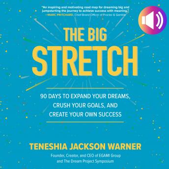 The Big Stretch: 90 Days to Expand Your Dreams, Crush Your Goals, and Create Your Own Success