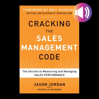 Cracking the Sales Management Code: The Secrets to Measuring and Managing Sales Performance
