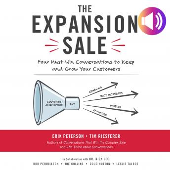 Expansion Sale: Four Must-Win Conversations to Keep and Grow Your Customers, Audio book by Erik Peterson, Tim Riesterer