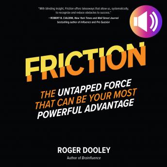 FRICTION—The Untapped Force That Can Be Your Most Powerful Advantage: The Untapped Force That Can Be Your Most Powerful Advantage