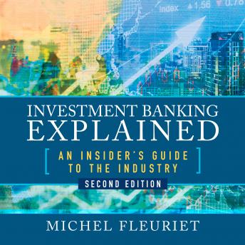 Investment Banking Explained, Second Edition: An Insider's Guide to the Industry