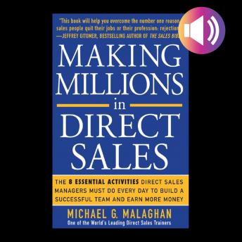 Making Millions in Direct Sales: The 8 Essential Activities Direct Sales Managers Must Do Every Day to Build a Successful Team and Ea