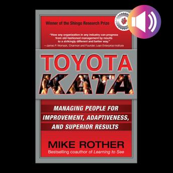 Download Toyota Kata: Managing People for Improvement, Adaptiveness and Superior Results by Mike Rother