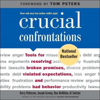 Crucial Confrontations: Tools for talking about broken promises, violated expectations, and bad behavior, Audio book by Kerry Patterson, Joseph Grenny, Al Switzler, Ron McMillan