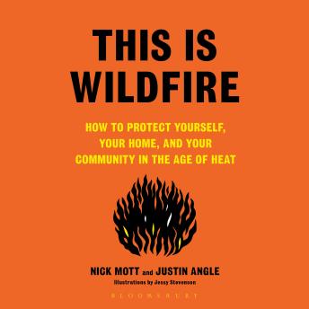 This Is Wildfire: How to Protect Yourself, Your Home, and Your Community in the Age of Heat