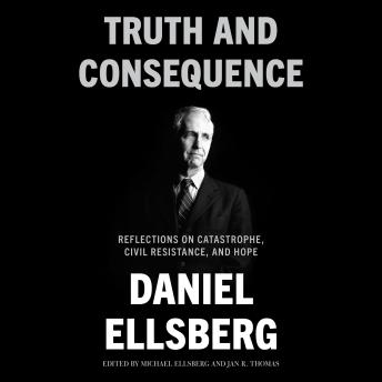 Truth and Consequence: Reflections on Catastrophe, Civil Resistance, and Hope