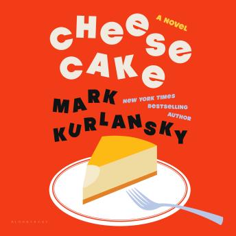 Cheesecake: A Novel