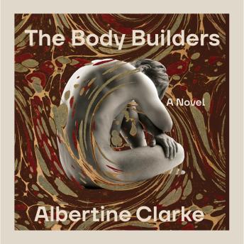 The Body Builders: A Novel