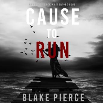 Cause to Run (An Avery Black Mystery—Book 2), Audio book by Blake Pierce