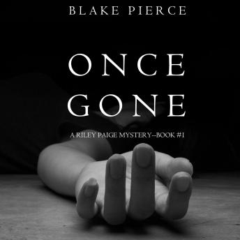 Once Gone (A Riley Paige Mystery–Book 1)