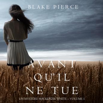 [French] - Avant qu'il ne tue (Un mystère Mackenzie White – Volume 1)