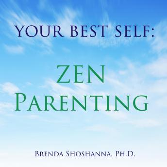 Your Best Self: Zen Parenting