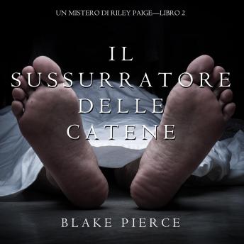 [Italian] - Il Sussurratore delle Catene (Un Mistero Di Riley Paige—Libro 2)