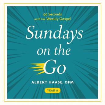 Sundays on the Go: 90 Seconds with the Weekly Gospel, Year A
