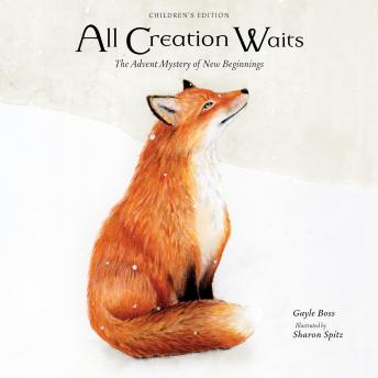All Creation Waits — Children's Edition: The Advent Mystery of New Beginnings for Children