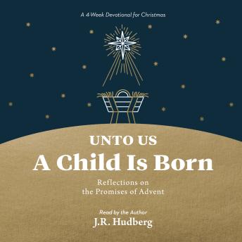 Unto Us a Child Is Born: Reflections on the Promises of Advent